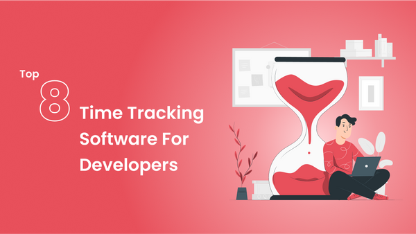 Top 9 Time Tracking Software For Developers
