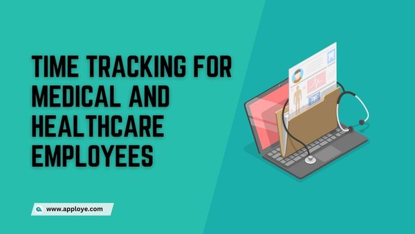 Time Tracking for Medical and Healthcare Employees